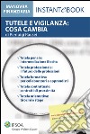 Tutele e vigilanza: cosa cambia. E-book. Formato PDF ebook