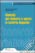 Manuale dei rimborsi e sgravi in materia doganale. E-book. Formato EPUB ebook