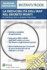 La deducibilità dell’IRAP nel Decreto Monti. E-book. Formato PDF