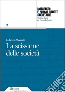 La scissione delle società. E-book. Formato EPUB ebook di Federico Magliulo