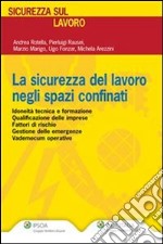 La sicurezza del lavoro negli spazi confinati. E-book. Formato PDF ebook