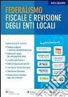 Federalismo fiscale e revisione degli enti locali. E-book. Formato PDF ebook