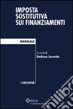 Imposta sostitutiva sui finanziamenti. E-book. Formato PDF ebook