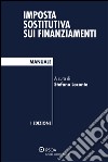 Imposta sostitutiva sui finanziamenti. E-book. Formato PDF ebook di a cura di Stefano Loconte