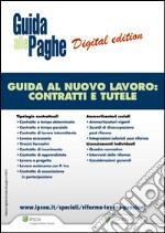 Guida al nuovo lavoro: contratti e tutele. E-book. Formato PDF ebook