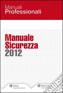 Manuale sicurezza 2012. E-book. Formato PDF ebook di AA. VV.