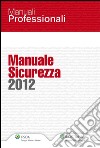 Manuale sicurezza 2012. E-book. Formato PDF ebook