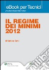Il regime dei minimi 2012. E-book. Formato PDF ebook