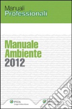 Manuale Ambiente 2012. E-book. Formato PDF ebook