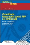 Committente, responsabile lavori, RUP nei cantieri edili. E-book. Formato PDF ebook