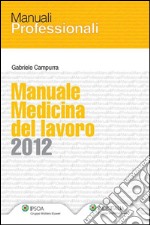 Manuale Medicina Lavoro 2012. E-book. Formato PDF ebook