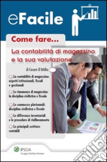 La contabilità di magazzino e la sua valutazione. E-book. Formato PDF ebook di Cesare D'Attilio