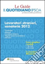 Le Guide Il Quotidiano Ipsoa - Lavoratori stranieri, sanatoria 2012. E-book. Formato PDF ebook