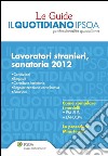 Le Guide Il Quotidiano Ipsoa - Lavoratori stranieri, sanatoria 2012. E-book. Formato PDF ebook