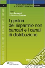 I gestori del risparmio non bancari e i canali di distribuzione. E-book. Formato EPUB ebook