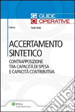 Accertamento sintetico. Contrapposizione tra capacità di spesa e capacità contributiva. E-book. Formato PDF