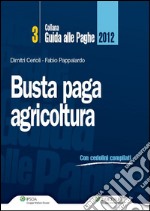 Busta Paga - Agricoltura 2012. E-book. Formato PDF ebook