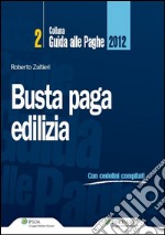 Busta paga - Edilizia 2012. E-book. Formato PDF