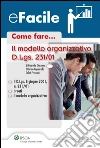 Come fare... Il modello organizzativo D. Lgs. 231/01. E-book. Formato PDF ebook di Giacoma Gabriele Capparelli Ottorino Caleb Procopio