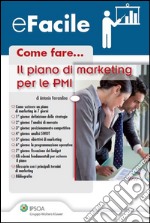 Come fare...Il Piano di Marketing per le PMI. E-book. Formato PDF ebook