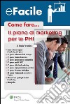 Come fare...Il Piano di Marketing per le PMI. E-book. Formato PDF ebook