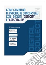 Come cambiano le procedure concorsuali con i decreti "Crescita" e "crescita bis". E-book. Formato PDF