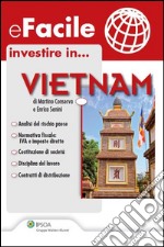 Investire in.. Vietnam. E-book. Formato PDF ebook