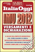 IMU 2012 - Versamenti e dichiarazioni. E-book. Formato PDF ebook