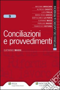 Conciliazioni e provvedimenti. E-book. Formato EPUB ebook di Eufranio Massi