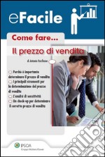 Come fare... Il prezzo di vendita. E-book. Formato PDF ebook