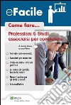 Come fare... Professionisti&Studi, associarsi per competere. E-book. Formato PDF ebook di Bernoni Giuseppe Marino Ignazio Maria