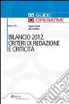 Bilancio 2012, criteri di redazione e criticità. E-book. Formato PDF ebook di Cerato Sandro Bana Michele