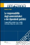 Le responsabilità degli amministratori e dei dipendenti pubblici. E-book. Formato EPUB ebook di Maurizio De Paolis