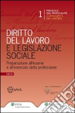 Diritto del lavoro e legislazione sociale. Preparazione all'esame e all'esercitazione della professione. E-book. Formato EPUB