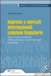 Imprese e mercati internazionali: soluzioni finanziarie. E-book. Formato EPUB ebook