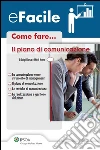 Il piano di comunicazione. E-book. Formato PDF ebook di Luigi Norsa