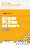 Manuale medicina del lavoro 2013. E-book. Formato PDF ebook di Gabriele Campurra