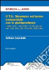 Il T.U. Sicurezza sul lavoro commentato con la giurisprudenza. E-book. Formato PDF ebook