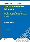 Codice di sicurezza del lavoro. E-book. Formato PDF ebook di Andrea Rotella