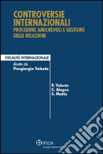 Controversie internazionali: procedure amichevoli e gestione delle relazioni. E-book. Formato PDF ebook