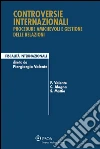 Controversie internazionali: procedure amichevoli e gestione delle relazioni. E-book. Formato PDF ebook di P. Valente