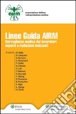 Linee Guida AIRM. Sorveglianza medica dei lavoratori esposti a R.I. . E-book. Formato PDF ebook