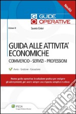 Guida alle attività economiche. Commercio, servizi, professioni. E-book. Formato PDF ebook