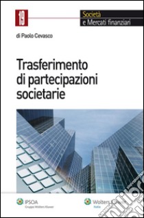 Trasferimento di partecipazioni societarie. E-book. Formato EPUB ebook di Paolo Cevasco