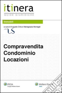 Compravendita, Condominio, Locazioni. E-book. Formato EPUB ebook di Mariagrazia Monegat