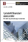 I prodotti finanziari assicurativi. Un'analisi ragionata della giurisprudenza. E-book. Formato EPUB ebook di Zitiello Luca