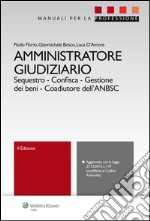 Amministratore giudiziario. Sequestro, confisca, gestione dei beni, coadiutore dell'ANBSC. E-book. Formato EPUB ebook