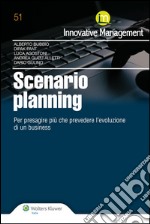 Scenario planning. Per presagire più che prevedere l'evoluzione di un business. E-book. Formato EPUB ebook