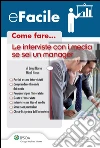 Come fare... Le interviste con i media se sei un manager. E-book. Formato PDF ebook di Luigi Norsa