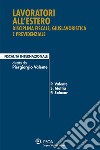 Lavoratori all'estero. Disciplina fiscale, giuslavoristica e previdenziale. E-book. Formato PDF ebook